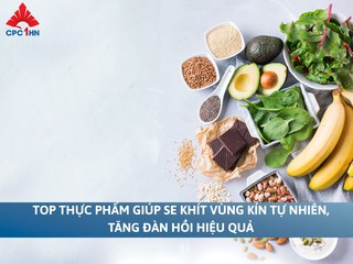 Top 6 thực phẩm se khít vùng kín tự nhiên: Ăn gì, uống gì?