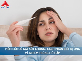 Viêm mũi có gây sốt không? Giải đáp và cách xử lý tại nhà